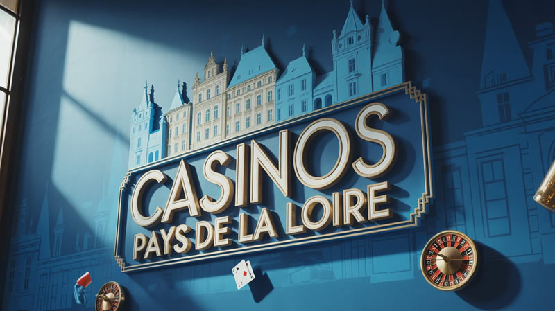 Casinos Pays de la Loire