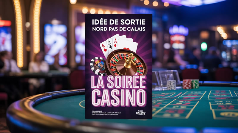idée sortie casino Nord