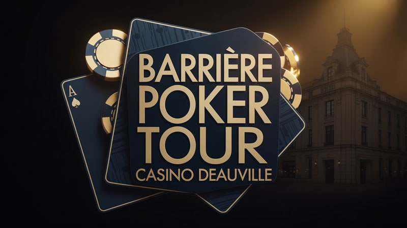 Barrière Poker Tour DEAUVILLE