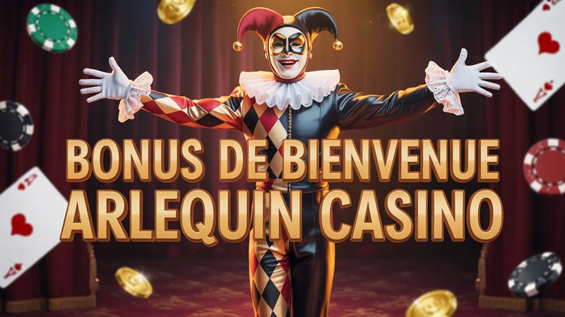 Bonus de bienvenue Arlequin Casino