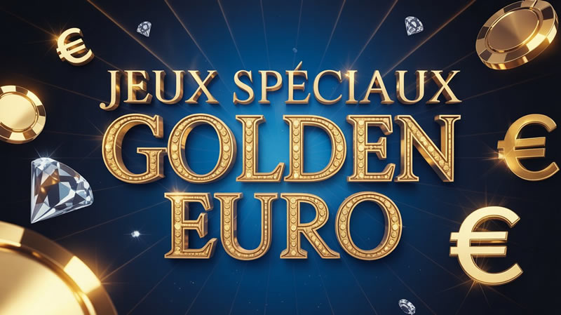 Jeux spéciaux Golden Euro