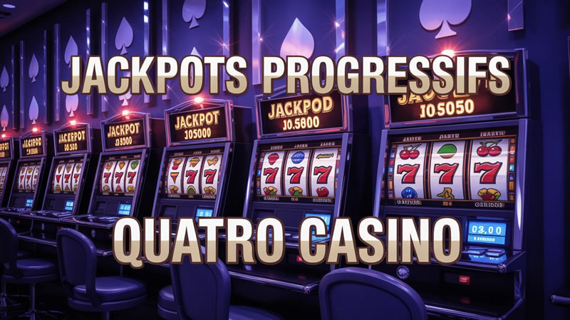 jackpots progressifs Quatro Casino